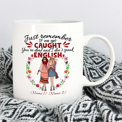 Alternative view of Personalized Just Remember If We Get Caught You're Deaf Best Friends Coffee Mug - Gift For BFF - Bestie Mug
