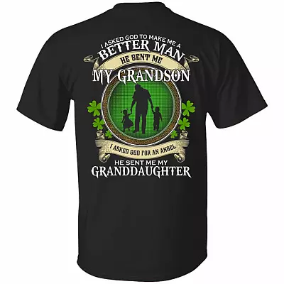 I Asked God To Make Me A Better Man He Sent Me My Grandson Funny Irish Grandpa Print On Back T-Shirt Only, Black, Unisex T-Shirt