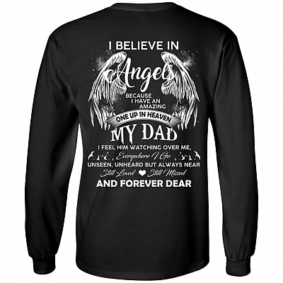 I Believe In Angels Because I Have An Amazing On Up In Heaven Loss Of Dad Memorial Print Back Only Hoodie, Black, Long Sleeve