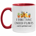 I Think I Have Enough Plants, White/Red, 11 oz. Accent Mug