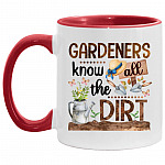 Gardeners Know All The Dirt, White/Red, 11 oz. Accent Mug
