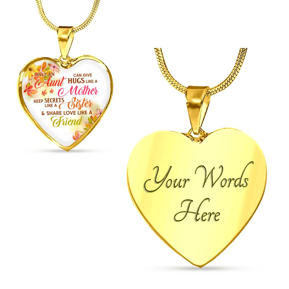 Only an Aunt Can Give Hugs Like a Mother Keep Secrets Like a Sister Heart Pendant Necklace Gifts - Heart Luxury Necklace (Gold Plated)