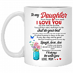 Mom To My Daughter Never Forget How Much I Love You As You Grow Older Ceramic Cofee Mug - Travel Bottle, White, 11 oz. White Mug