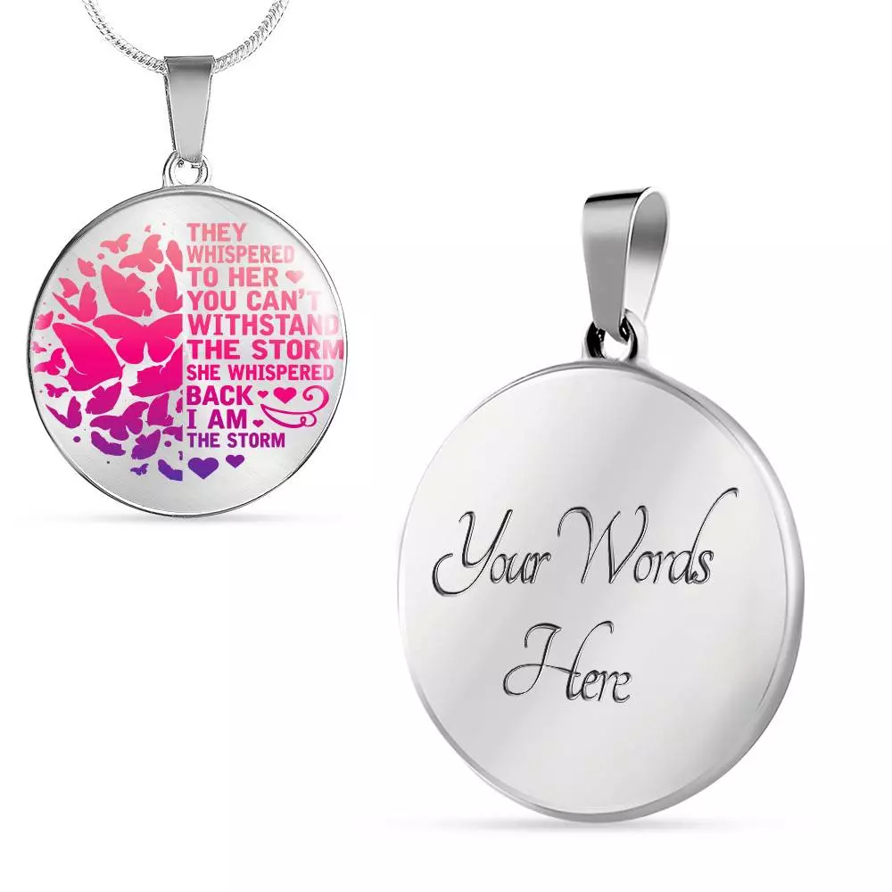 Butterfly They Whispered to Her You Can't Withstand the Storm She Whispered Back I Am the Storm Circle Pendant Necklace - Circle Luxury Necklace (Silver)