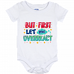 Funny Saying but First Let Me Overreact Sarcastic Baby Onesie - Baby Infant Bodysuit, White, Baby Onesie - 12 Month