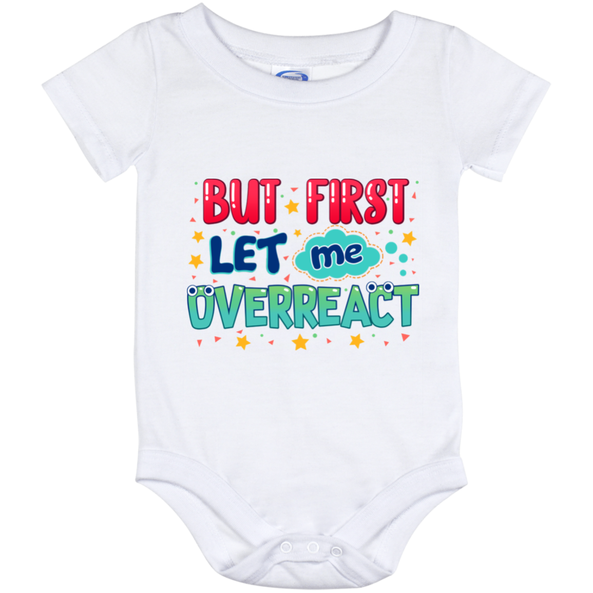 Funny Saying but First Let Me Overreact Sarcastic Baby Onesie - Baby Infant Bodysuit, White, Baby Onesie - 12 Month