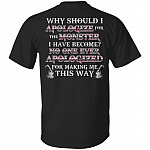 Why Should I Apologize For The Monster I Have Become Funny Viking Print On Back T-Shirt Only - Plain Front Shirt, Black, Unisex T-Shirt