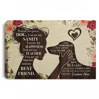 Personalized You Are Not Just a Dog You Are My Sanity Gallery Wrapped Framed Canvas Prints - Unframed Poster, White, 0.75'' Framed Canvas