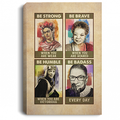 Empowered Woman Feminist Be Strong Be Brave Be Humble Be Bad-ass Everyday Canvas Prints - Vintage RBG Poster, White, 0.75'' Framed Canvas