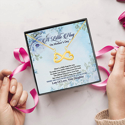 A Little Hug On Mother's Day From Daughter Infinity Heart Pendant Necklace - Birthday Gift For Mother From Daughter