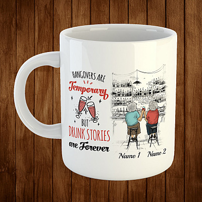 Alternative view of Personalized Hangovers Are Temporary Drunk Stories Are Forever - Gift for Best Friend Drinking Ceramic Mug