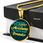 Sometimes You Forget You're Awesome So This Is Your Reminder Circle Pendant Necklace - Circle Luxury Necklace (Gold Plated)
