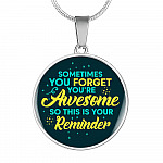 Sometimes You Forget You're Awesome So This Is Your Reminder Circle Pendant Necklace - Circle Luxury Necklace (Silver)