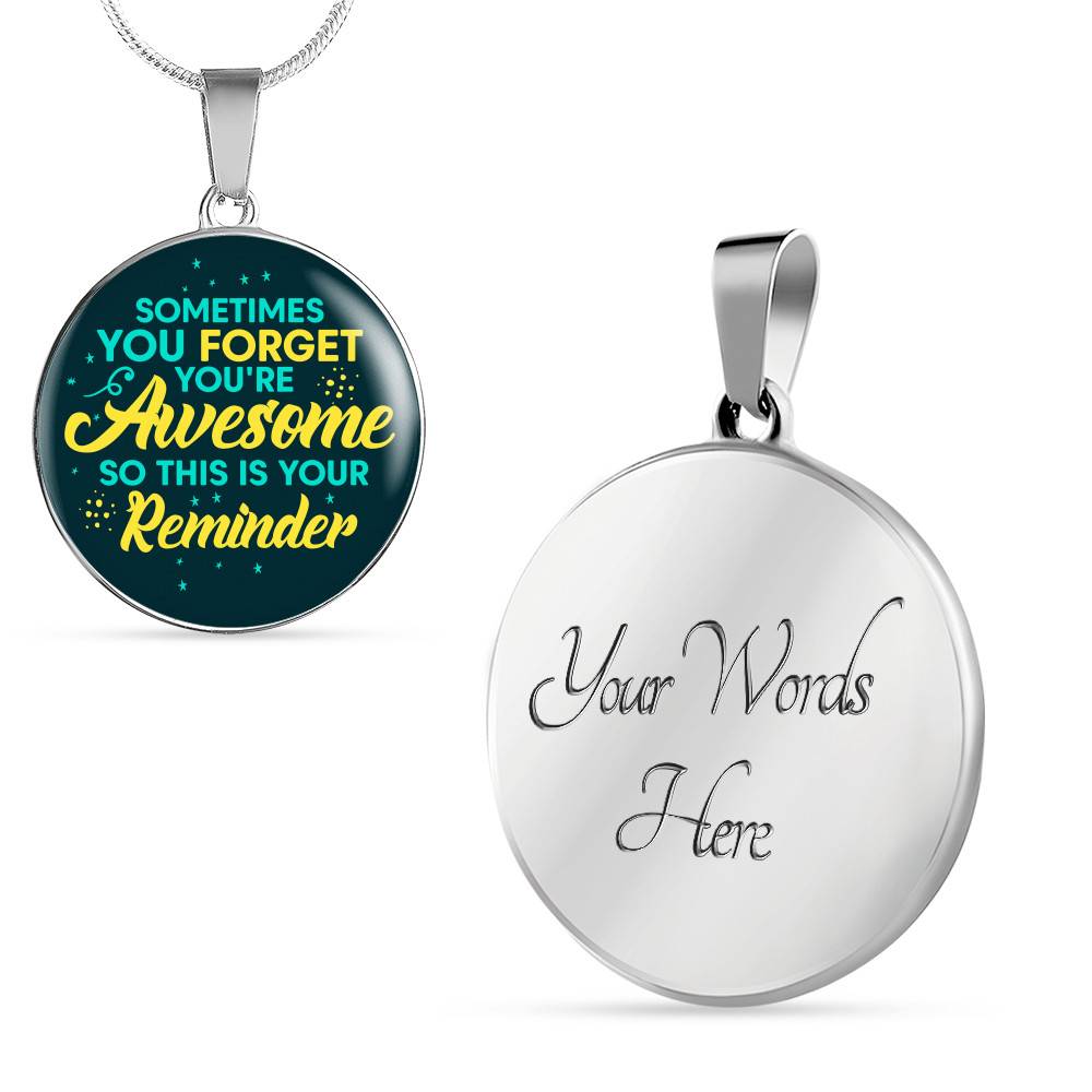 Sometimes You Forget You're Awesome So This Is Your Reminder Circle Pendant Necklace - Circle Luxury Necklace (Silver)