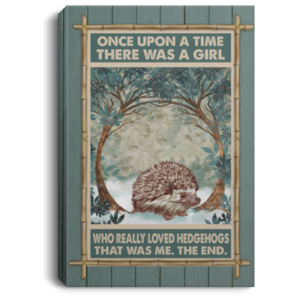 Once Upon A Time There Was A Girl Who Really Loved Hedgehogs Wrapped Framed Canvas Prints - Unframed Poster, White, 0.75'' Framed Canvas
