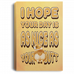 Your Day Is Nice As Your Butt Corgi Gallery Wrapped Framed Canvas Prints-Unframed Poster-Home Decor Wall Art, White, 0.75'' Framed Canvas