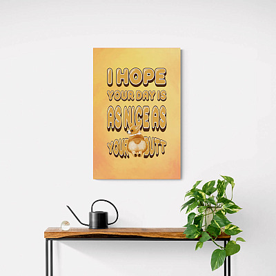 Alternative view of Your Day Is Nice As Your Butt Corgi Gallery Wrapped Framed Canvas Prints-Unframed Poster-Home Decor Wall Art