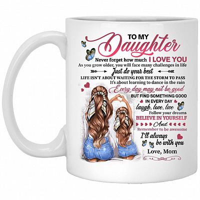 To My Daughter, White, 11 oz. White Mug