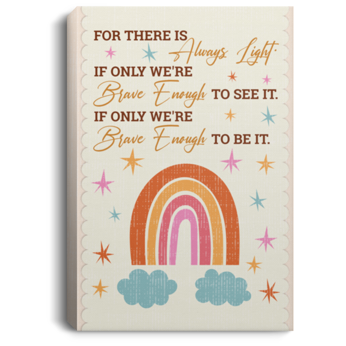 For There Is Always Light of Only We're Brave Enough to See It Vintage Rainbow Framed Canvas - Unframed Poster, White, 0.75'' Framed Canvas