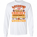 Weekend Forecast Crochet With No Chance Of House Cleaning Or Cooking Funny Hoodie - Sweatshirt - Long Sleeve, White, Long Sleeve Weekend Forecast Crochet With No Chance Of House Cleaning Or Cooking Funny Hoodie - Sweatshirt - Long Sleeve, White, Long Sleeve
