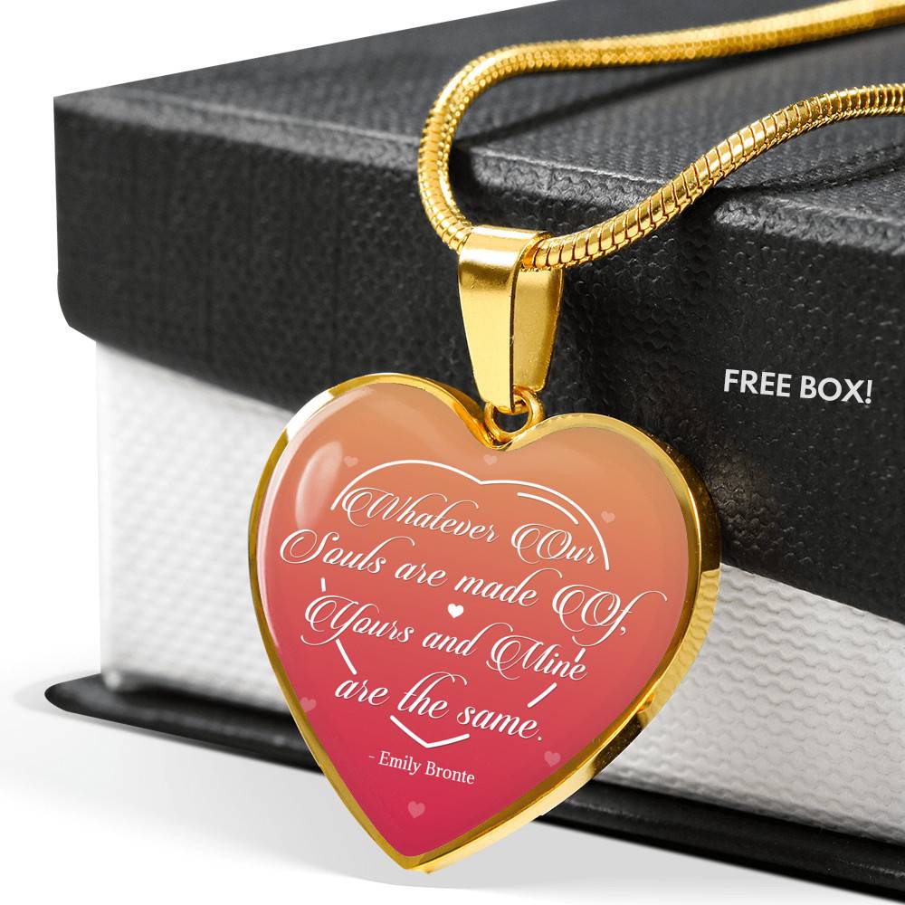 Whatever Our Souls Are Made of Thoughtful Mother's Day Gifts for Wife Heart Pendant Necklace - Heart Luxury Necklace (Gold Plated)