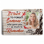 Personalized Photo It's Hard to Forget Someone Who Gave You so Much To Remember Framed Canvas Unframed Poster, White, 0.75'' Framed Canvas