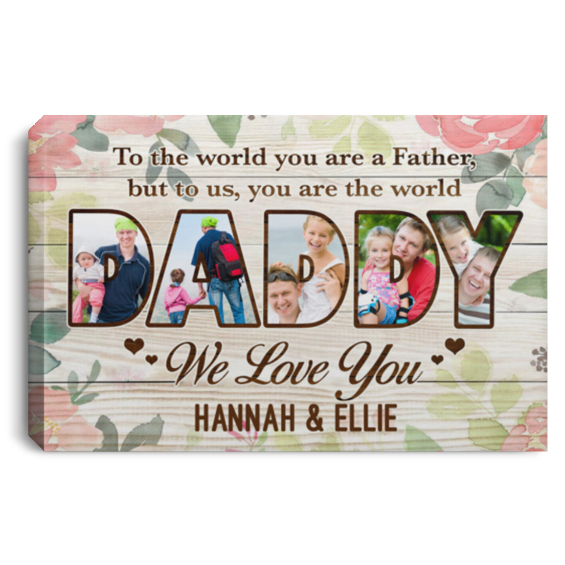 Personalized Photo To The World You Are A Father But To Us You Are The World Canvas Prints - Dad Unframed Poster, White, 0.75'' Framed Canvas