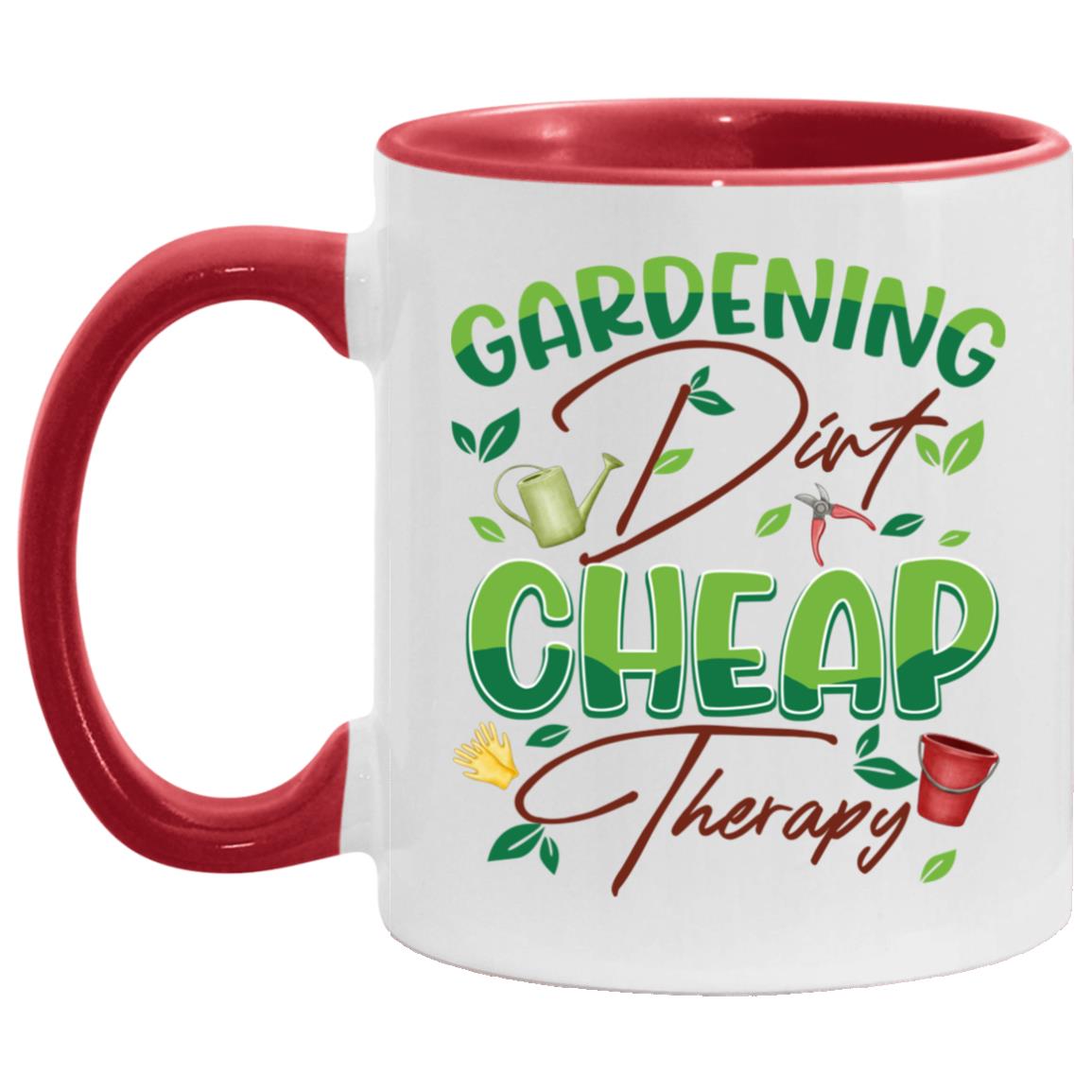 Gardening Dirt Cheap Therapy, White/Red, 11 oz. Accent Mug