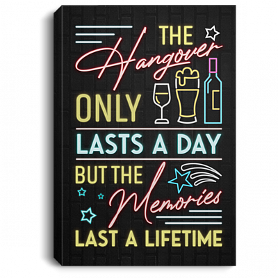 The Hangover Only Last A Day Gallery Wrapped Framed Canvas Prints - Unframed Poster - Home Decor Wall Art, White, 0.75'' Framed Canvas