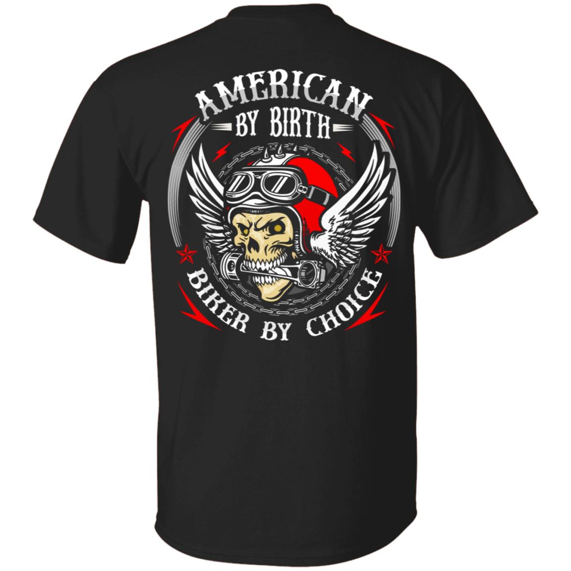 American By Birth Biker by Choice Print on Back only - Plain Front T-Shirt, Black, Unisex T-Shirt