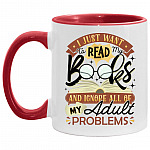 I Just Want To Read My Books s Accent Coffee Mug, White/Red, 11 oz. Accent Mug