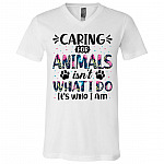 Caring For Animals Isn't What Shirt, White, V-Neck T-Shirt