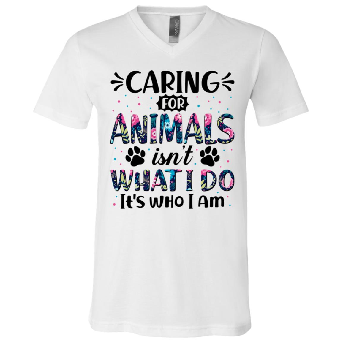 Caring For Animals Isn't What Shirt, White, V-Neck T-Shirt