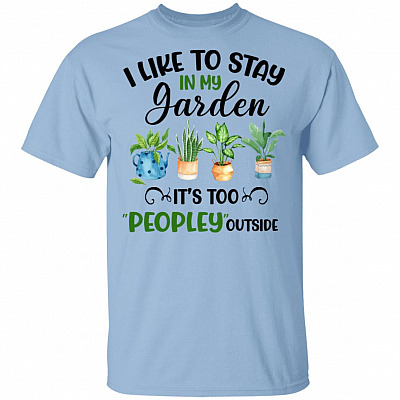 I Like To Stay In My Garden, Light Blue, Unisex T-Shirt
