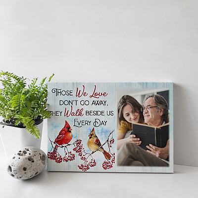 Alternative view of Personalized Photo Those We Love Don't Go Away They Walk Beside Us Every Day Cardinal Memorial Canvas Prints