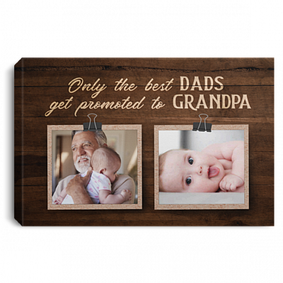 Personalized Photo Only The Best Dads Get Promoted To Grandpa Framed Canvas Prints-Unframed Poster-Wall Art, White, 0.75'' Framed Canvas