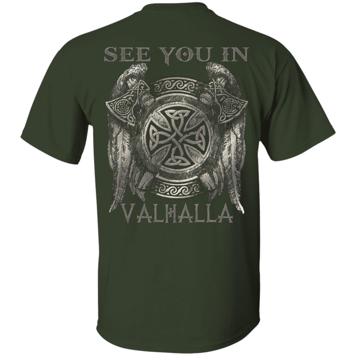 See You In Valhalla Funny Viking Axes Print On Back T-Shirt Only - Norse Viking Plain Front Shirt, Forest, Unisex T-Shirt