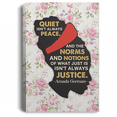 Amanda Gorman Poetry The Hill We Climb Quiet Isn't Always Peace Inauguration Poem Framed Canvas - Unframed Poster, White, 0.75'' Framed Canvas