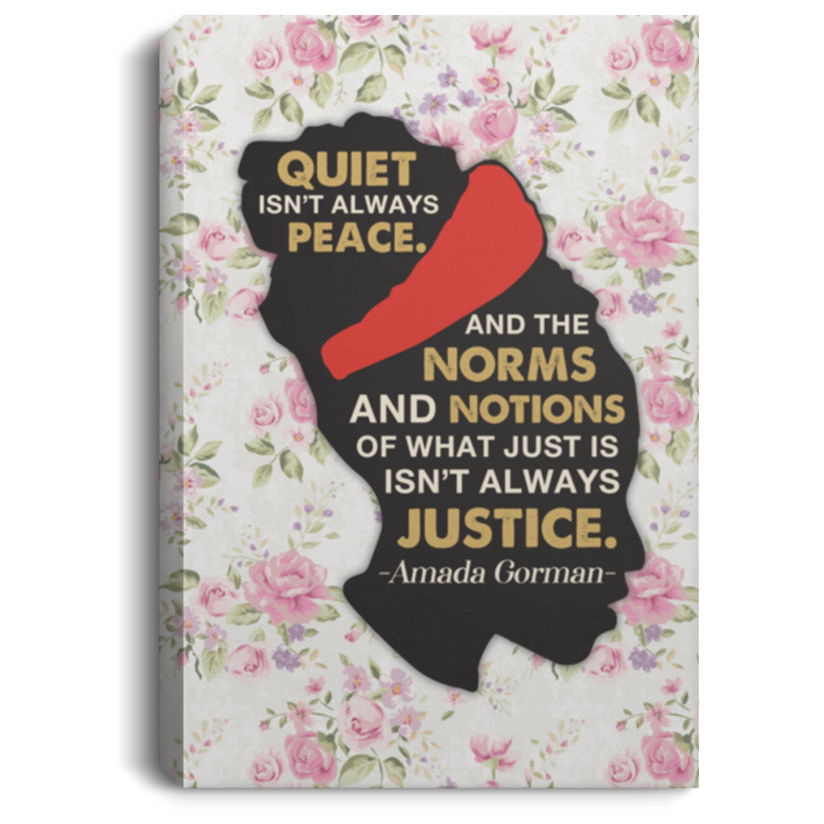 Amanda Gorman Poetry The Hill We Climb Quiet Isn't Always Peace Inauguration Poem Framed Canvas - Unframed Poster, White, 0.75'' Framed Canvas