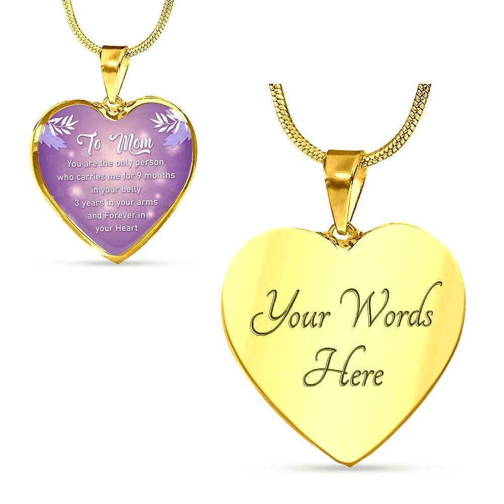 To Mom You Are The Only Person Who Carries Me For 9 Months Heart Pendant Necklace - Heart Luxury Necklace (Gold Plated)