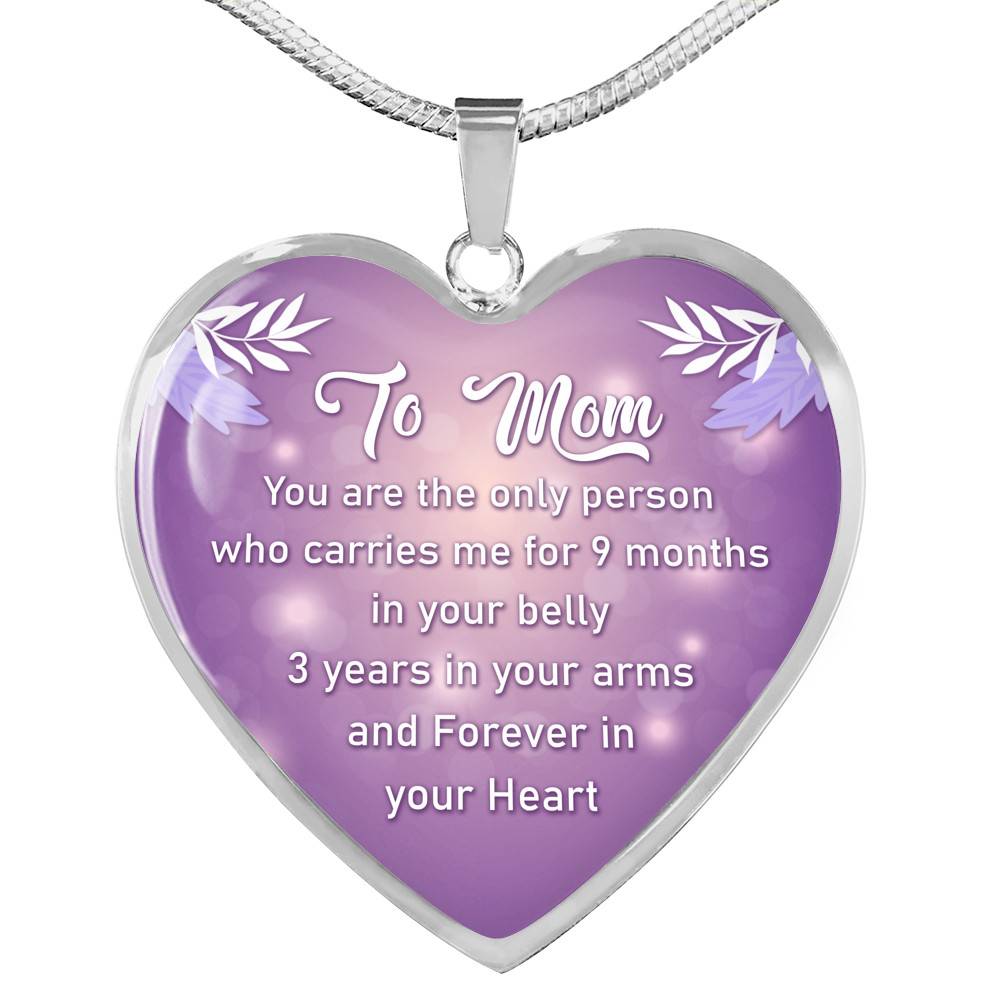 To Mom You Are The Only Person Who Carries Me For 9 Months Heart Pendant Necklace - Heart Luxury Necklace (Silver)