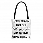 A Wise Woman Once Said All Over Print Tote Bag - Shoulder Bag - Reusable Grocery Shopping Bag