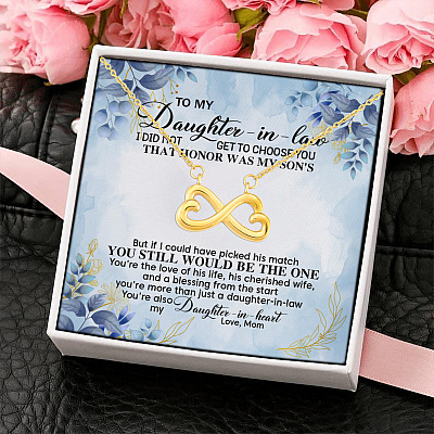 To My Daughter In Law I Did Not Get To Choose You That Honor Was My Son's Infinity Heart Pendant Necklace