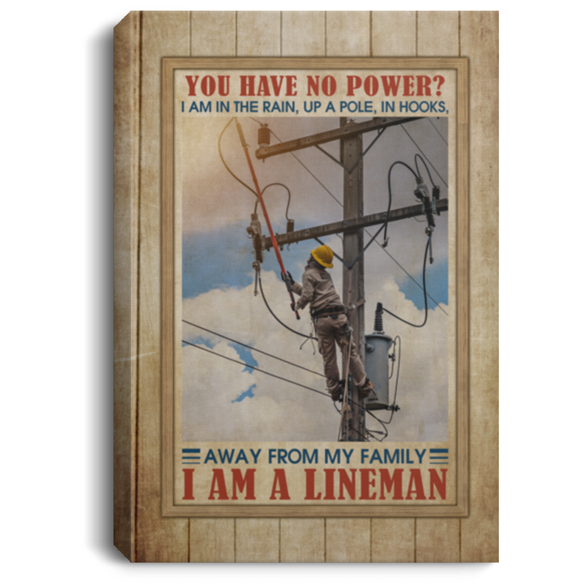 Lineman Gifts Do You Have No Power I Am in The Rain I Am a Lineman Framed Canvas Prints - Unframed Poster, White, 0.75'' Framed Canvas