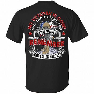 No Veteran Is Gone Until They Are Forgotten I Will Always Remember Print On Back Only - Plain Front T-Shirt, Black, Unisex T-Shirt