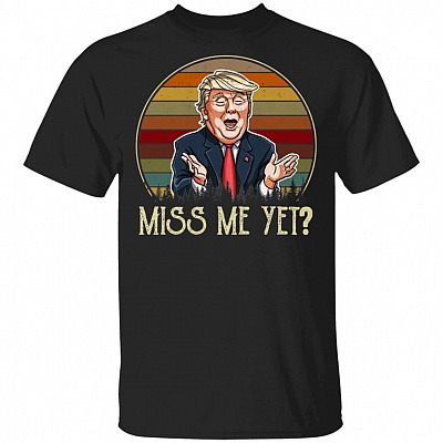 Miss Me Yet T-Shirt, Black, Unisex T-Shirt