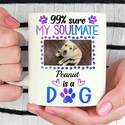 Alternative view of Personalized Custom Photo 99% Sure My Soulmate Is A Dog Ceramic Coffee Mug - Travel Bottle