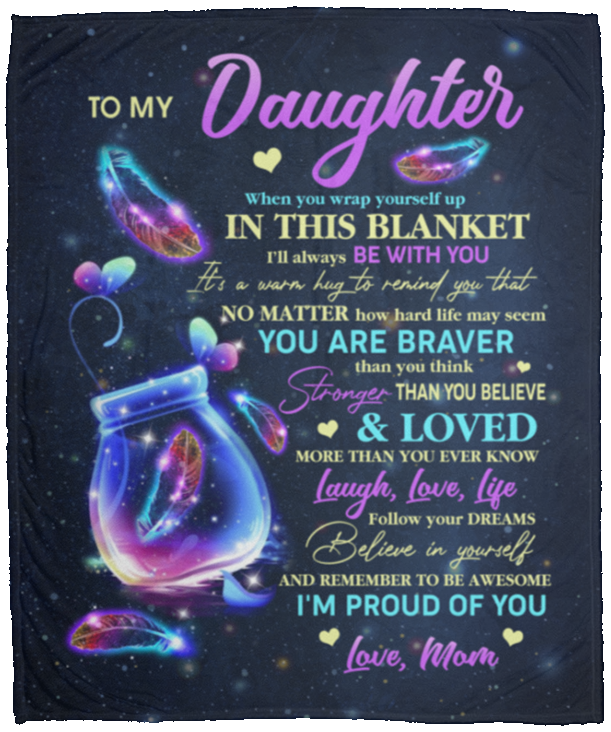 To My Daughter When You Wrap Yourself Up in This Blanket I'll Always Be with You Fleece - Mink Sherpa - Woven Blanket, White, Cozy Plush Fleece Blanket - 50x60