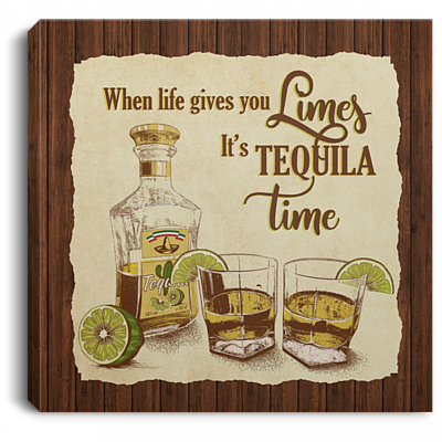 When Life Gives You Limes It's a Tequila Time Gallery Wrapped Framed Canvas Prints - Unframed Poster, White, 0.75'' Framed Canvas