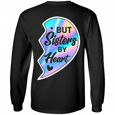 Not Sisters By Blood But Sisters By Heart Bestie Couple Print On Back Hoodie - Sweatshirt - Long Sleeve Shirt, Black, Long Sleeve